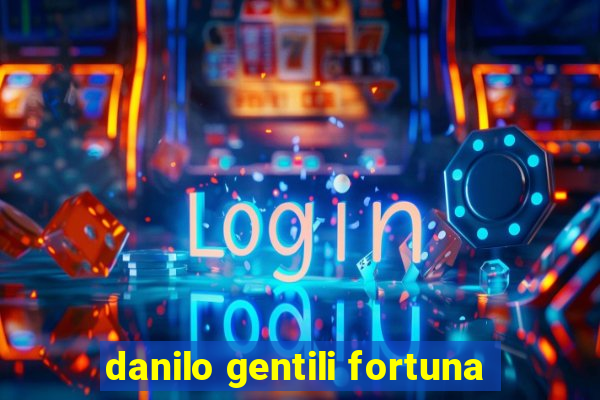 danilo gentili fortuna